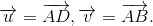 overrightarrow{u}=overrightarrow{AD}, overrightarrow{v}=overrightarrow{AB}.